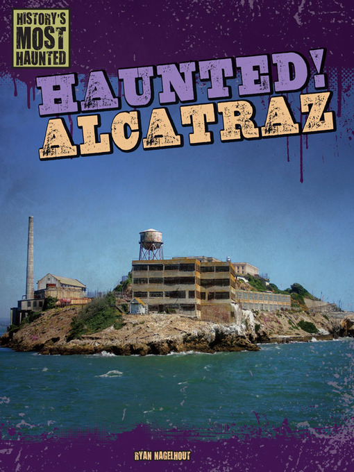 Title details for Haunted! Alcatraz by Ryan Nagelhout - Available